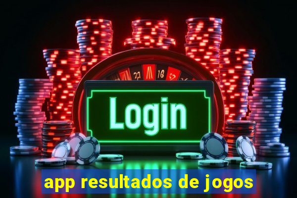 app resultados de jogos